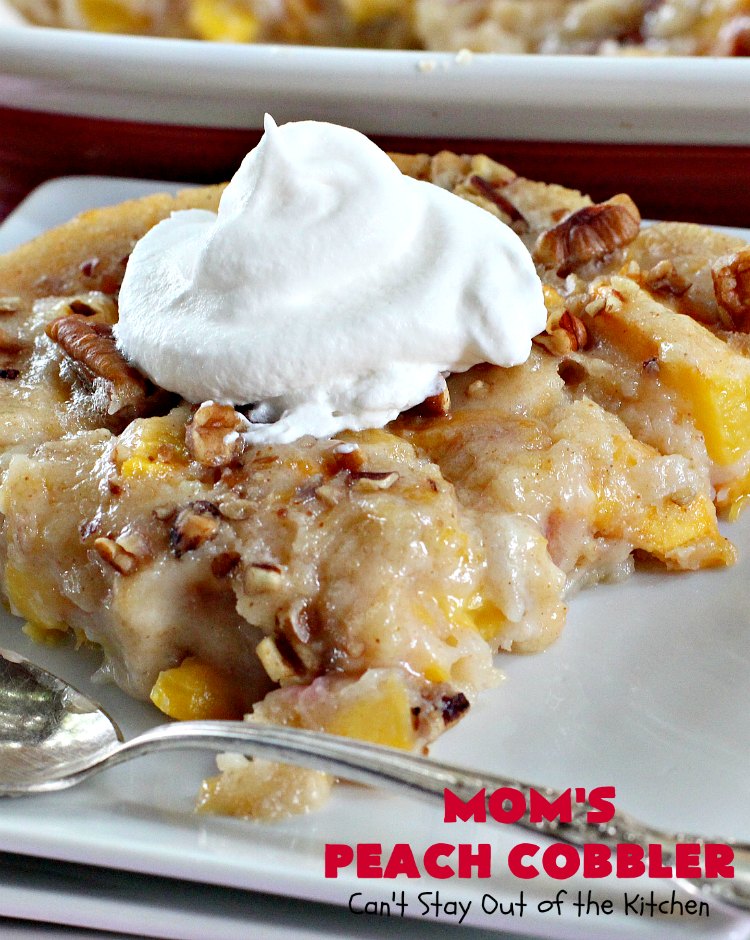 Mom's Peach Cobbler | Can't Stay Out of the Kitchen | terrific #peach #cobbler that's quick & easy. Perfect for summer potlucks & BBQs. #dessert