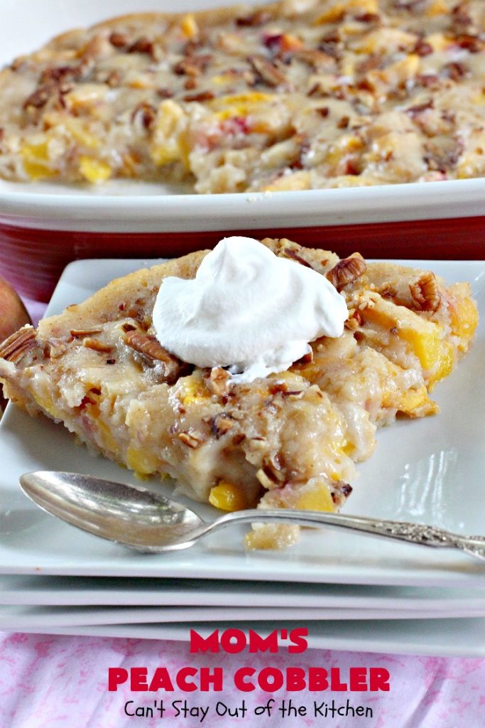 Mom's Peach Cobbler | Can't Stay Out of the Kitchen | terrific #peach #cobbler that's quick & easy. Perfect for summer potlucks & BBQs. #dessert