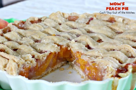 Mom's Peach Pie | Can't Stay Out of the Kitchen | our favorite #peachpie recipe. This delicious #pie has a lattice crust. Perfect #dessert when #peaches are in season.