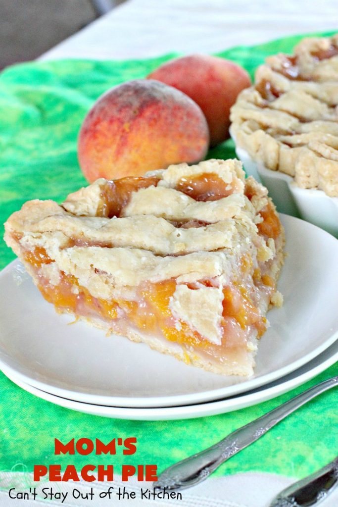 Mom's Peach Pie | Can't Stay Out of the Kitchen | our favorite #peachpie recipe. This delicious #pie has a lattice crust. Perfect #dessert when #peaches are in season.