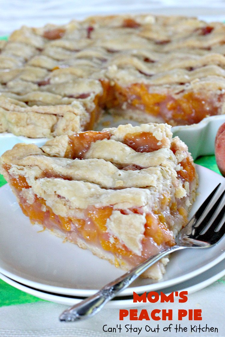 Mom's Peach Pie | Can't Stay Out of the Kitchen | our favorite #peachpie recipe. This delicious #pie has a lattice crust. Perfect #dessert when #peaches are in season.