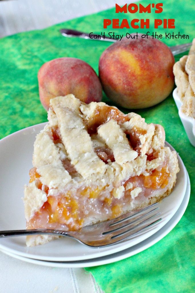 Mom's Peach Pie | Can't Stay Out of the Kitchen | our favorite #peachpie recipe. This delicious #pie has a lattice crust. Perfect #dessert when #peaches are in season.