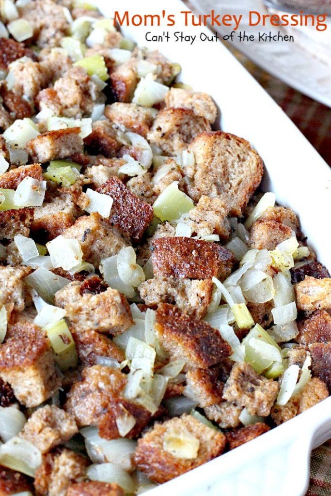 Mom's Turkey Dressing | Can't Stay Out of the Kitchen | My Mom's terrific #turkey #dressing recipe. Excellent #holiday side dish that's really very simple. #stuffing