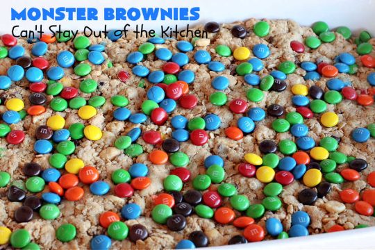 Monster Brownies | Can't Stay Out of the Kitchen | These #brownies are loaded with #MMs, #peanuts, #ChocolateChips & white #chocolate chips. They're terrific for #holidays, #tailgating parties or potlucks or anytime you need a chocolate fix! Every bite will rock your world! #oatmeal #cookies #holiday #HolidayDessert #ChristmasCookieExchange #PeanutButter #PPeanutButterDessert #ChocolateDessert #HolidayBaking #MonsterBrownies