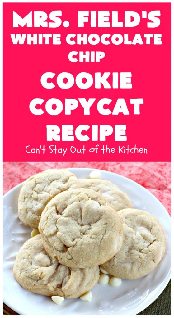 Mrs. Field's White Chocolate Chip Cookie Copycat Recipe | Can't Stay Out of the Kitchen | these luscious #cookies are perfect for any #tailgating party, potluck or #holiday #dessert. These sensational cookies are loaded with #WhiteChocolatechips and will have you drooling from the first bite. #chocolate #ChocolateDessert #CopycatRecipe #MrsFieldsWhiteChocolateChipCookieCopycatRecipe