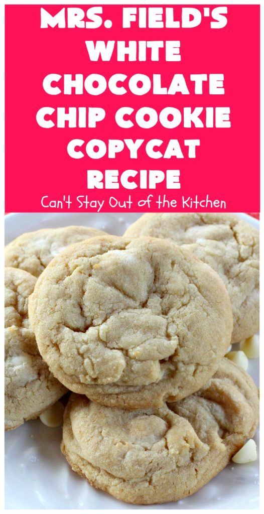 Mrs. Field's White Chocolate Chip Cookie Copycat Recipe | Can't Stay Out of the Kitchen | these luscious #cookies are perfect for any #tailgating party, potluck or #holiday #dessert. These sensational cookies are loaded with #WhiteChocolatechips and will have you drooling from the first bite. #chocolate #ChocolateDessert #CopycatRecipe #MrsFieldsWhiteChocolateChipCookieCopycatRecipe