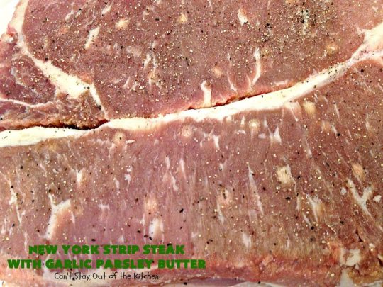 New York Strip Steak with Garlic Parsley Butter | Can't Stay Out of the Kitchen | this easy #steak #recipe will get your motor going! It's so mouthwatering & a terrific entree when you want to grill out. It's also #healthy, #lowcalorie & #GlutenFree. #Beef #BeefSteaks #GrilledSteak #Easter #FathersDay #MothersDay