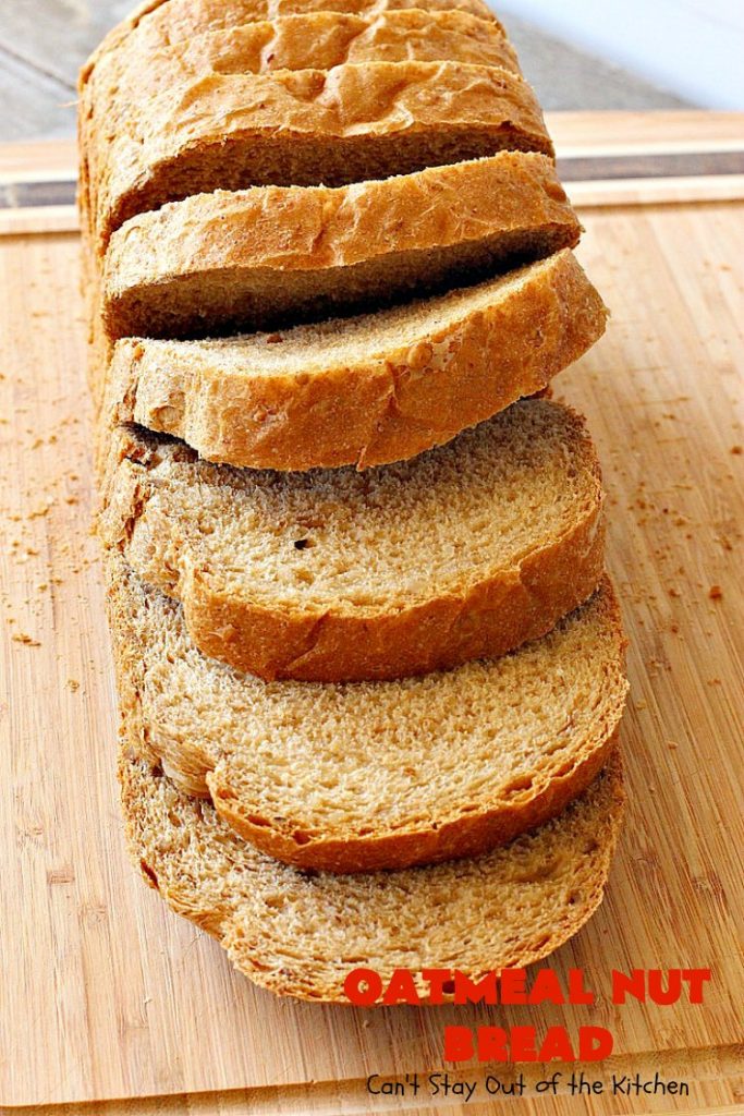 Oatmeal Nut Bread | Can't Stay Out of the Kitchen | this fantastic homemade #bread is made in the #breadmaker so it only takes 5 minutes to prepare! Perfect for #holiday dinners like #MothersDay or #FathersDay. #oatmeal #walnuts