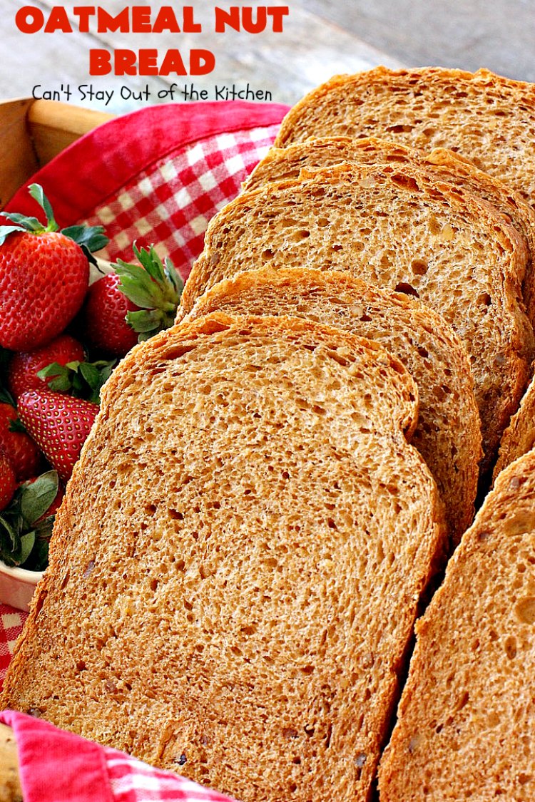 Oatmeal Nut Bread | Can't Stay Out of the Kitchen | this fantastic homemade #bread is made in the #breadmaker so it only takes 5 minutes to prepare! Perfect for #holiday dinners like #MothersDay or #FathersDay. #oatmeal #walnuts