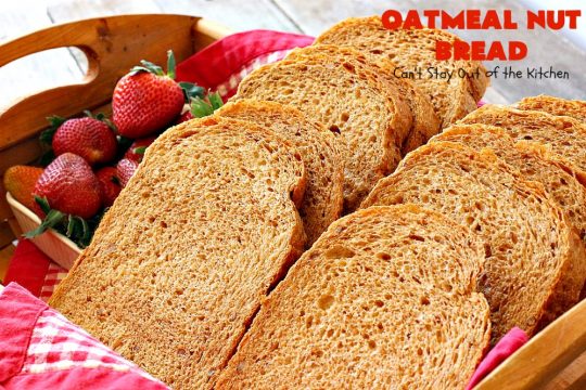 Oatmeal Nut Bread | Can't Stay Out of the Kitchen | this fantastic homemade #bread is made in the #breadmaker so it only takes 5 minutes to prepare! Perfect for #holiday dinners like #MothersDay or #FathersDay. #oatmeal #walnuts
