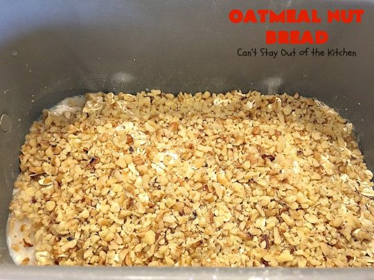 Oatmeal Nut Bread | Can't Stay Out of the Kitchen | this fantastic homemade #bread is made in the #breadmaker so it only takes 5 minutes to prepare! Perfect for #holiday dinners like #MothersDay or #FathersDay. #oatmeal #walnuts