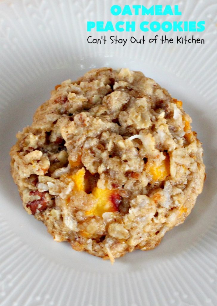 Oatmeal Peach Cookies | Can't Stay Out of the Kitchen | these spectacular #cookies contain #oatmeal, fresh #peaches, #coconut & #pecans. They are absolutely mouthwatering & a terrific #recipe to make during #PeachSeason. #tailgating #dessert #PeachDessert #OatmealCookie #OatmealPeachCookies #LaborDay #LaborDayDessert