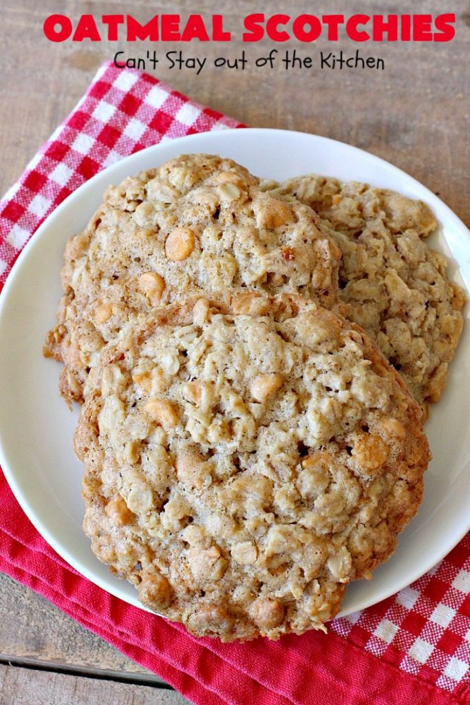 Oatmeal Scotchies | Can't Stay Out of the Kitchen | this vintage #recipe is still the best comfort food if you enjoy #OatmealCookies. These include #ButterscotchChips & #cinnamon. Delightful for #tailgating parties, school lunches, potlucks & backyard BBQs. #Oatmeal #cookies #dessert #OatmealScotchies #ButterscotchDessert