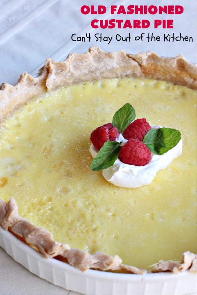 Old Fashioned Custard Pie | Can't Stay Out of the Kitchen | this delicious #pie is so mouthwatering yet easy to make. It makes a great #dessert especially when you need one whipped up in a jiffy. It's always been one of my kid's favorite pie recipes because it's not overly sweet. #CustardPie #MomsCustardPie #OldFashionedCustardPie #EasyCustardPie