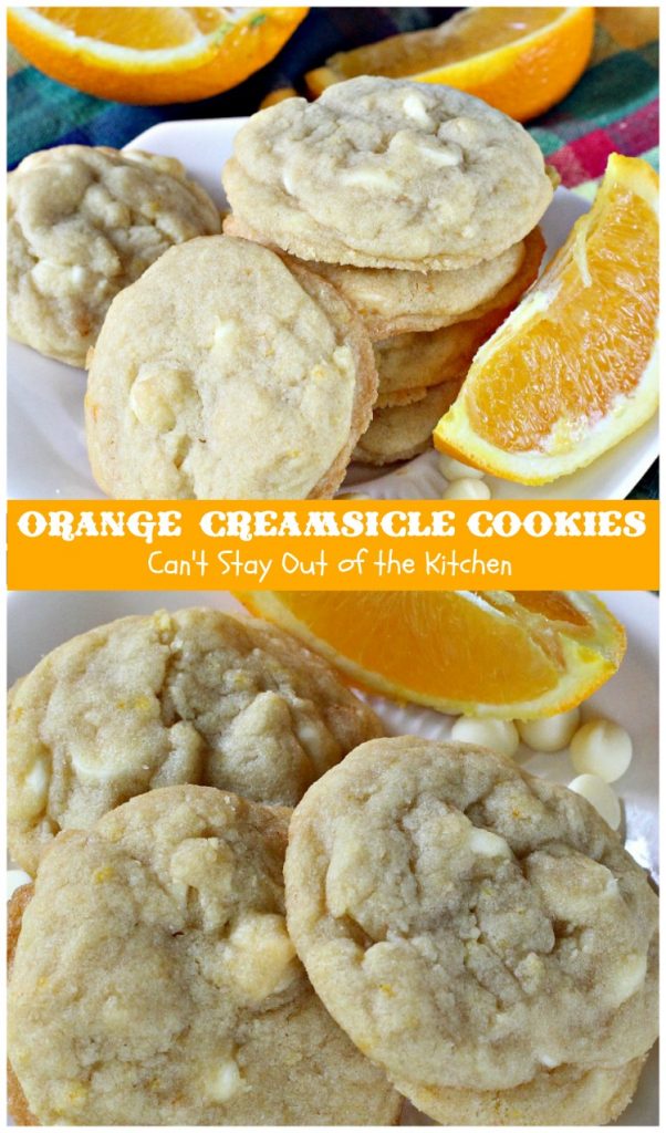 Orange Creamsicle Cookies  | Can't Stay Out of the Kitchen