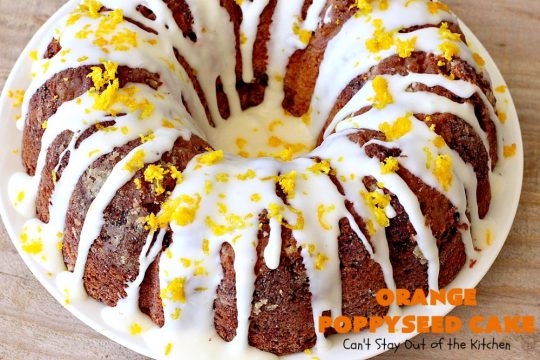 Orange Poppyseed Cake | Can't Stay Out of the Kitchen | this fantastic #cake is so easy & delicious. We serve it for dinner or as a #breakfast #coffeecake. Terrific for company or #holidays like #MothersDay or #FathersDay. #dessert #OrangePoppySeedCake #OrangeCake #OrangeDessert #HolidayDessert #MothersDayDessert #FathersDayDessert