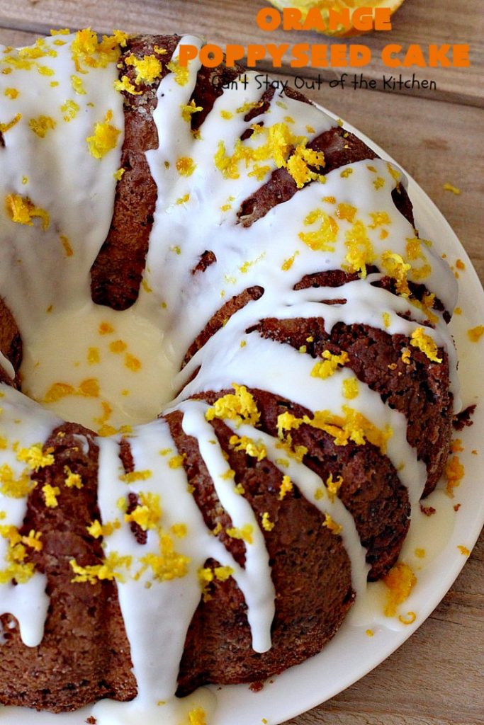 Orange Poppyseed Cake | Can't Stay Out of the Kitchen | this fantastic #cake is so easy & delicious. We serve it for dinner or as a #breakfast #coffeecake. Terrific for company or #holidays like #MothersDay or #FathersDay. #dessert #OrangePoppySeedCake #OrangeCake #OrangeDessert #HolidayDessert #MothersDayDessert #FathersDayDessert