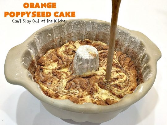 Orange Poppyseed Cake | Can't Stay Out of the Kitchen | this fantastic #cake is so easy & delicious. We serve it for dinner or as a #breakfast #coffeecake. Terrific for company or #holidays like #MothersDay or #FathersDay. #dessert #OrangePoppySeedCake #OrangeCake #OrangeDessert #HolidayDessert #MothersDayDessert #FathersDayDessert