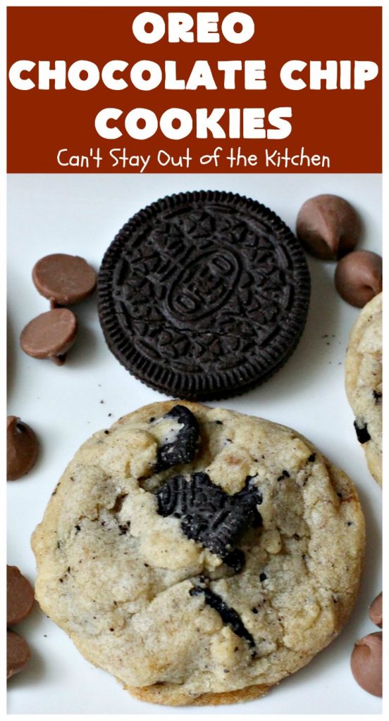 Oreo Chocolate Chip Cookies | Can't Stay Out of the Kitchen | these outrageous #cookies are insanely good. If you need a #chocolate fix, this is the #dessert to try! Great for #tailgating, potlucks & #holiday parties, too. #Oreos #ChocolateDessert #OreoDessert #ChocolateChips #OreoChocolateChipCookies