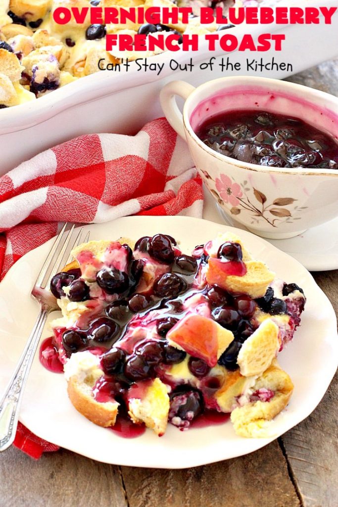 Overnight Blueberry French Toast | Can't Stay Out of the Kitchen | this amazing #FrenchToast is the most awesome decadent #breakfast #casserole you'll ever eat. It's loaded with #blueberries & cream cheese & served with homemade #blueberry sauce. Perfect for #MothersDay, #FathersDay or other #holiday breakfasts.