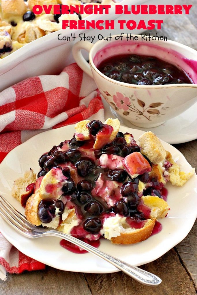 Overnight Blueberry French Toast | Can't Stay Out of the Kitchen | this amazing #FrenchToast is the most awesome decadent #breakfast #casserole you'll ever eat. It's loaded with #blueberries & cream cheese & served with homemade #blueberry sauce. Perfect for #MothersDay, #FathersDay or other #holiday breakfasts.