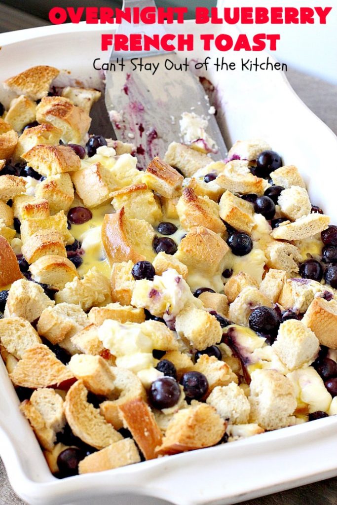 Overnight Blueberry French Toast | Can't Stay Out of the Kitchen | this amazing #FrenchToast is the most awesome decadent #breakfast #casserole you'll ever eat. It's loaded with #blueberries & cream cheese & served with homemade #blueberry sauce. Perfect for #MothersDay, #FathersDay or other #holiday breakfasts.
