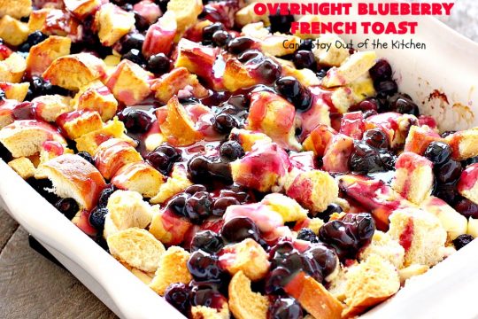 Overnight Blueberry French Toast | Can't Stay Out of the Kitchen | this amazing #FrenchToast is the most awesome decadent #breakfast #casserole you'll ever eat. It's loaded with #blueberries & cream cheese & served with homemade #blueberry sauce. Perfect for #MothersDay, #FathersDay or other #holiday breakfasts.