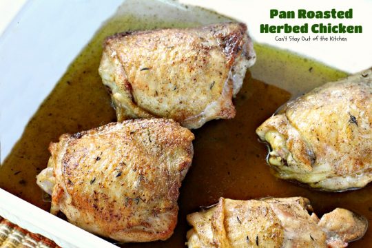 Pan Roasted Herbed Chicken | Can't Stay Out of the Kitchen | easy, simple & delectable #chicken entree that's healthy, low calorie and #glutenfree.