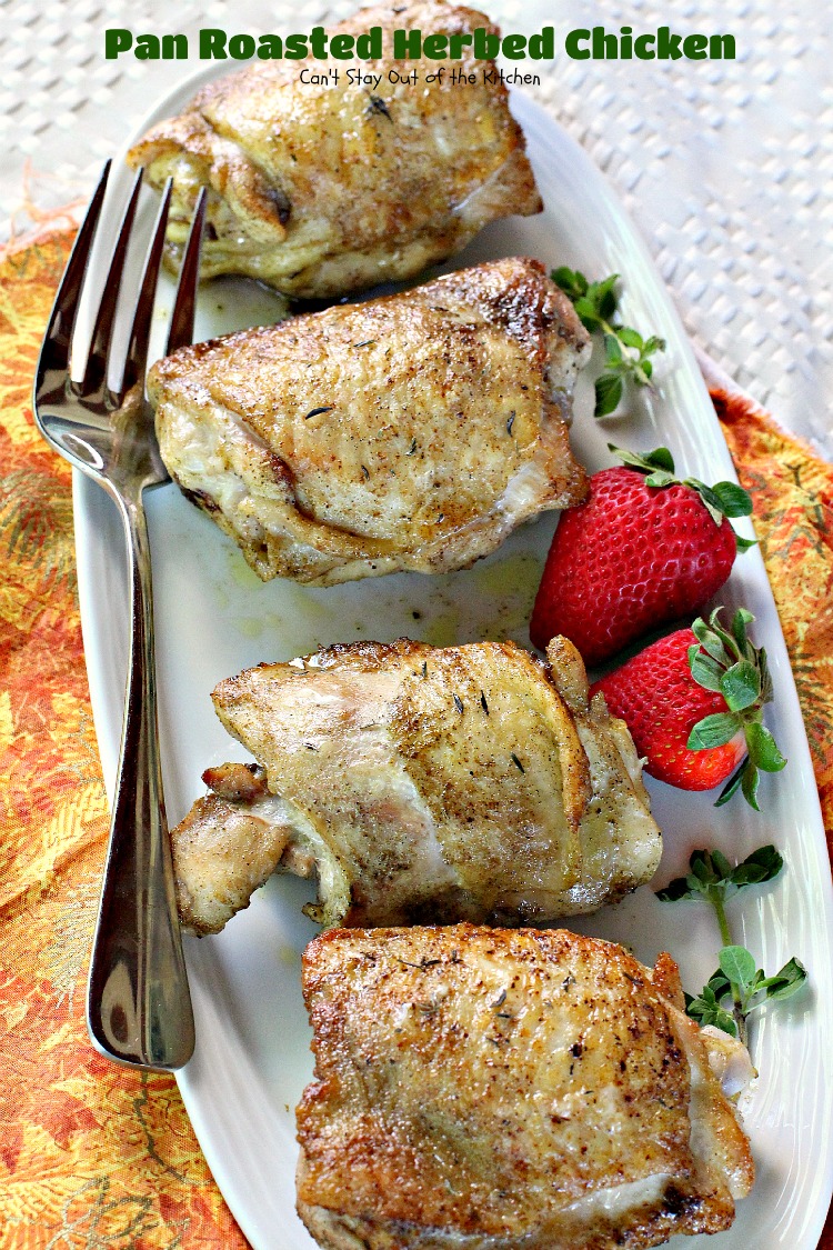 Pan Roasted Herbed Chicken | Can't Stay Out of the Kitchen