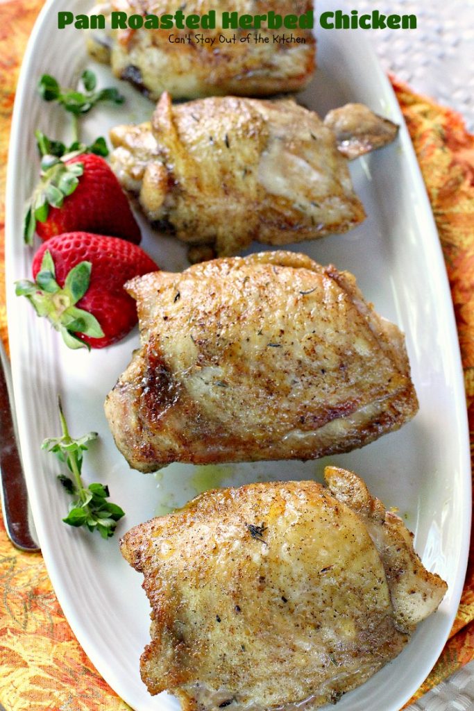 Pan Roasted Herbed Chicken | Can't Stay Out of the Kitchen | easy, simple & delectable #chicken entree that's healthy, low calorie and #glutenfree.