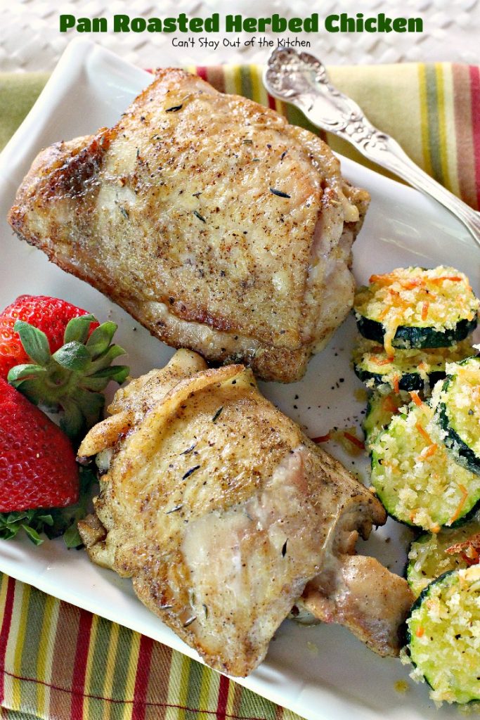 Pan Roasted Herbed Chicken | Can't Stay Out of the Kitchen | easy, simple & delectable #chicken entree that's healthy, low calorie and #glutenfree.