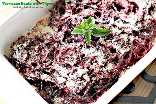 Parmesan Beets with Thyme | Can't Stay Out of the Kitchen | this is a scrumptious savory recipe for #beets. Using a #spiralizer makes this side dish a delightful experience. Great #holiday #casserole that's quick & easy. #glutenfree #parmesancheese