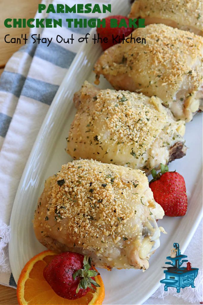 Parmesan Chicken Thigh Bake | Can't Stay Out of the Kitchen | this delicious #chicken #entree can be oven-ready in about 5 minutes. It's quick & easy for a week-night dinner but also nice enough for company. Great way to use #ChickenThighs #ChickenThighs too. #ParmesanCheese #parsley #thyme #GlutenFree #ParmesanChickenThighBake