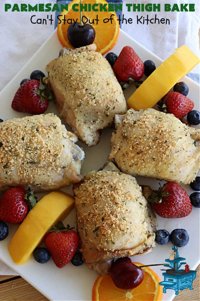 Parmesan Chicken Thigh Bake | Can't Stay Out of the Kitchen | this delicious #chicken #entree can be oven-ready in about 5 minutes. It's quick & easy for a week-night dinner but also nice enough for company. Great way to use #ChickenThighs #ChickenThighs too. #ParmesanCheese #parsley #thyme #GlutenFree #ParmesanChickenThighBake