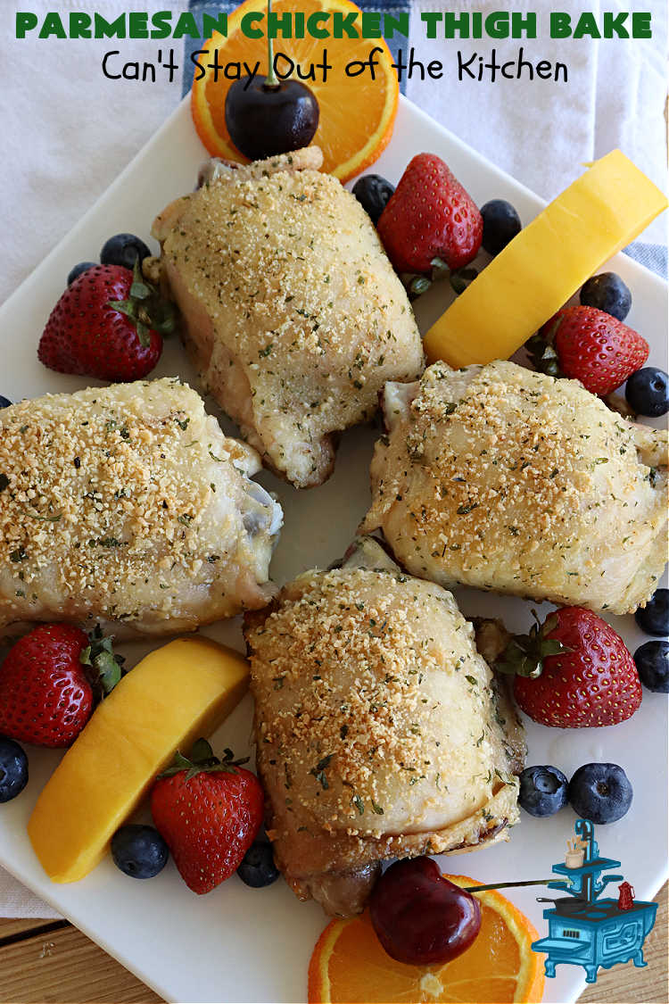 Parmesan Chicken Thigh Bake | Can't Stay Out of the Kitchen | this delicious #chicken #entree can be oven-ready in about 5 minutes. It's quick & easy for a week-night dinner but also nice enough for company. Great way to use #ChickenThighs #ChickenThighs too. #ParmesanCheese #parsley #thyme #GlutenFree #ParmesanChickenThighBake