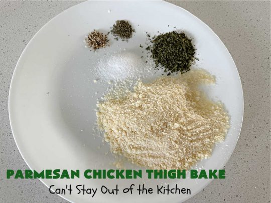 Parmesan Chicken Thigh Bake | Can't Stay Out of the Kitchen | this delicious #chicken #entree can be oven-ready in about 5 minutes. It's quick & easy for a week-night dinner but also nice enough for company. Great way to use #ChickenThighs #ChickenThighs too. #ParmesanCheese #parsley #thyme #GlutenFree #ParmesanChickenThighBake