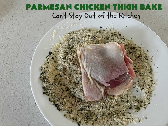 Parmesan Chicken Thigh Bake | Can't Stay Out of the Kitchen | this delicious #chicken #entree can be oven-ready in about 5 minutes. It's quick & easy for a week-night dinner but also nice enough for company. Great way to use #ChickenThighs #ChickenThighs too. #ParmesanCheese #parsley #thyme #GlutenFree #ParmesanChickenThighBake