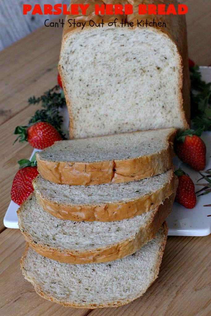 Parsley Herb Bread | Can't Stay Out of the Kitchen | this delicious home-baked #bread is so easy since it's made in the #breadmaker. Wonderful for a dinner bread, sandwiches or even for #breakfast served with fruit preserves. #ParsleyHerbBread