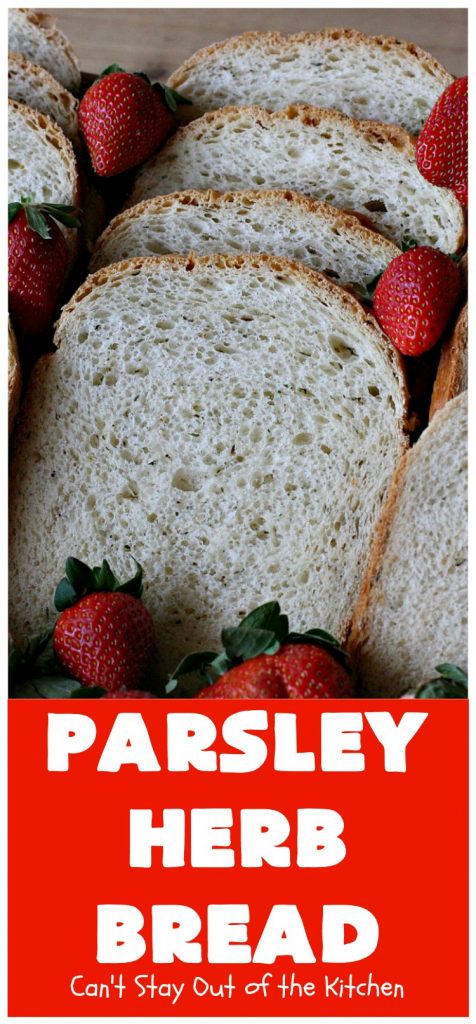Parsley Herb Bread | Can't Stay Out of the Kitchen | this delicious home-baked #bread is so easy since it's made in the #breadmaker. Wonderful for a dinner bread, sandwiches or even for #breakfast served with fruit preserves. #ParsleyHerbBread