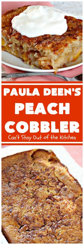 Paula Deen's Peach Cobbler | Can't Stay Out of the Kitchen | fabulous #PaulaDeen recipe. Delicious #cobbler to make for any summer #dessert. #peaches #peachcobbler
