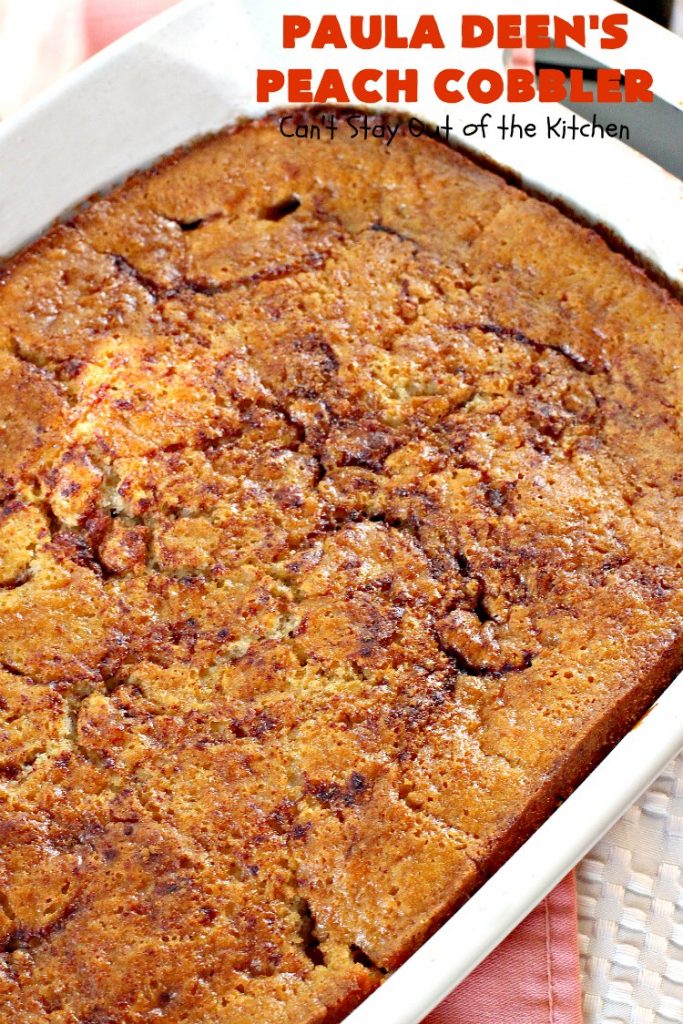 Paula Deen's Peach Cobbler | Can't Stay Out of the Kitchen | fabulous #PaulaDeen recipe. Delicious #cobbler to make for any summer #dessert. #peaches #peachcobbler