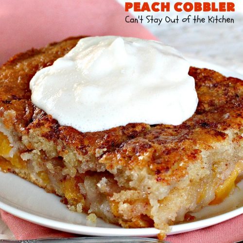 Paula Deen's Peach Cobbler | Can't Stay Out of the Kitchen | fabulous #PaulaDeen recipe. Delicious #cobbler to make for any summer #dessert. #peaches #peachcobbler