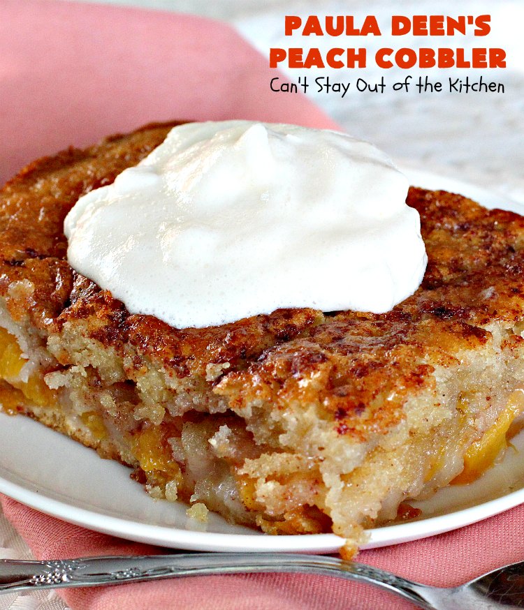 Paula Deen's Peach Cobbler | Can't Stay Out of the Kitchen | fabulous #PaulaDeen recipe. Delicious #cobbler to make for any summer #dessert. #peaches #peachcobbler
