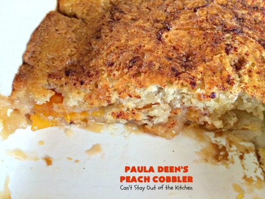 Paula Deen's Peach Cobbler | Can't Stay Out of the Kitchen | fabulous #PaulaDeen recipe. Delicious #cobbler to make for any summer #dessert. #peaches #peachcobbler