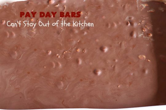 Pay Day Bars | Can't Stay Out of the Kitchen | this vintage #copycat #recipe of #PayDayBars is sure to please. It's rich, decadent & divine along with being chocked full of #peanuts #marshmallows #PeanutButterChips & glazed with a #Chocolate shell topping. Mouthwatering & irresistible. #dessert #ChocolateDessert #tailgating #GlutenFree