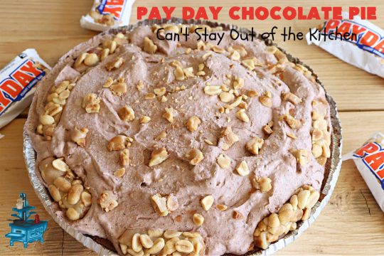 Pay Day Chocolate Pie | Can't Stay Out of the Kitchen | this swoon-worthy #ChocolatePie uses only 5 ingredients including #PayDayBars. Wonderful for #holiday or company dinners & so easy to make. #peanuts #pie #dessert #HolidayDessert #PayDayChocolatePie