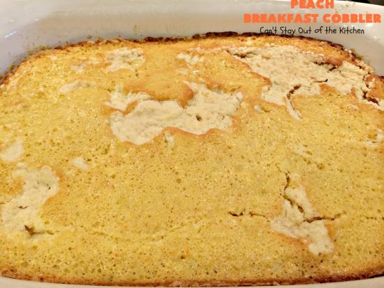 Peach Breakfast Cobbler | Can't Stay Out of the Kitchen | this quick & easy 6-ingredient #recipe is terrific for a company or #holiday #breakfast. It uses a boxed cake mix and #peach pie filling. Love this breakfast #coffeecake.