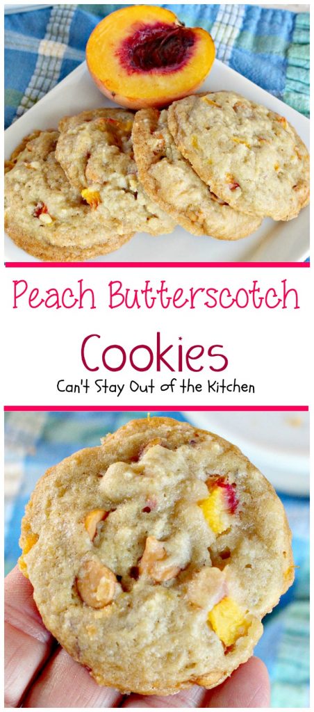Peach Butterscotch Cookies | Can't Stay Out of the Kitchen