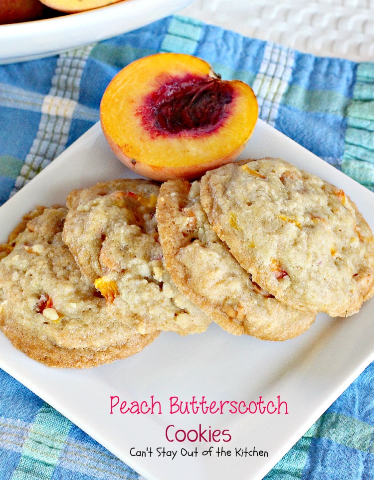 Peach Butterscotch Cookies | Can't Stay Out of the Kitchen