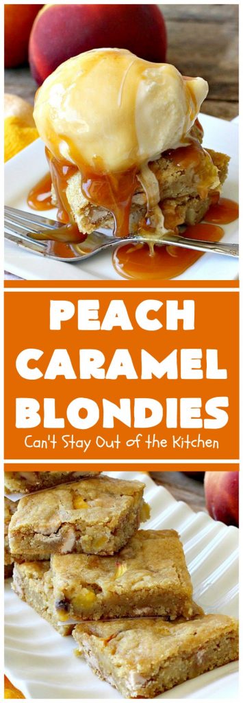 Peach Caramel Blondies | Can't Stay Out of the Kitchen | these lovely #cookies are divine! They're filled with fresh #peaches & #Ghirardelli #caramel chips. Terrific fall #dessert. #peachdessert #CANbassador #WashingtonStateFruitCommission #WashingtonStateStoneFruitGrowers